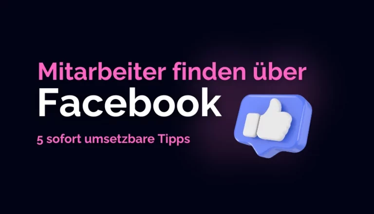 Mitarbeiter über Facebook finden – 5 sofort umsetzbare Tipps